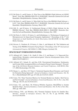 6. On-board Orbit Control System Architecture 
Table 6.2.: AOK software module input 
Input variable Type(size) Description 
enableFunction_DLR_AOK boolean(1) Flag for AOK activation 
DLR_GNC_SCET uint32(2) 
GPS integer and fractional seconds since 
initial epoch GPS 
DLR_MAIN_stateEME double(8) 
MANGO position and velocity in ECI 
frame 
DLR_GPS_UTC double(1) Leap seconds 
ORB_GOD_aux double(11) 
MANGO’s ballistic coefficient and esti-mated 
position components vector stan-dard 
deviation 
ORB_GOD_status uint8(1) GOD status byte 
TC_DLR_AOK double(121) AOK telecommands 
ule, outputs a status bytes indicating anomalies detected during the execution of the software 
instructions. This functionality provides also input to specific Fault Detection Isolation and 
Recovery (FDIR) algorithms implemented into the on-board software. The objective of this 
measure is to improve robustness and continuity of the system operations, independent from 
ground contacts. Table 6.4 shows the structure of the AOK status byte. If AOK is put in idle 
mode, the execution of the software breaks and the code is run normally at the next call. If a 
reset occurs, the execution of the software breaks, the value of some internal variables is put to 
zero and the code is run at the next call. If the input navigation data are not valid AOK is put in 
idle mode (bits 0 and 1). If one of the check on the inputs results negative, AOK is automati-cally 
put in reset or idle mode (bits 2 and 5) and recovered once the value of the inputs results 
valid. Illegal operations (e.g. divisions by zero or square roots of negative numbers) detected 
by means of checks on the variables included in a computation, can also trigger the reset or idle 
states. Bit 3 is set when an orbital maneuver has been issued successfully whereas bit 4 is set 
if the maneuver size is larger than a predefined threshold. Bit 6 indicates that the RO uploaded 
from ground has been correctly stored on-board. Bit 7 indicates that the RO stored on-board 
is expired. In this case AOK is put in idle mode until a new RO segment is uploaded to the 
spacecraft or the on-board RO generation is switched-on if this option is active. 
Table 6.3.: AOK software module output 
Output variable Type(size) Description 
AOK_dv double(3) Size of commanded orbital maneuvers in RTN frame 
AOK_dv_time uint32(2) Time of commanded maneuvers (start of thrust pulse) 
DLR_TM_AOK double(36) AOK telemetry parameters 
DLR_AOK_status uint8(1) AOK status byte 
87 
 