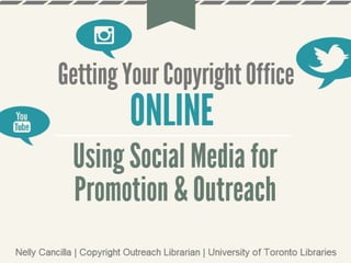 Getting Your Copyright Office Online: Using Social Media in Promotion and Outreach