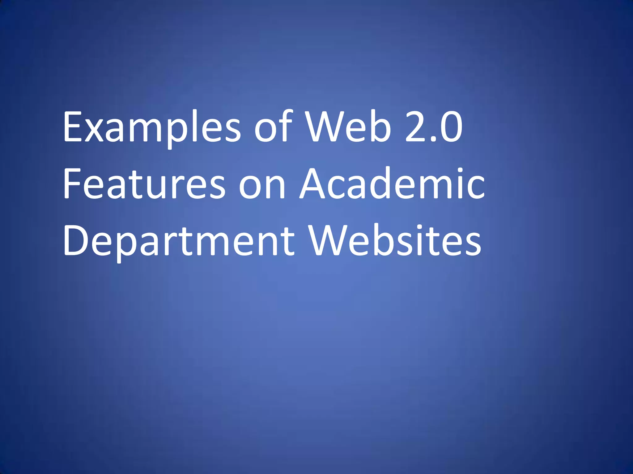 Examples of Web 2.0 Features on Academic Department Websites