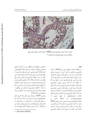 ‫ﺷﻤﺎﻟﯽ‬ ‫ﺧﺮاﺳﺎن‬ ‫ﭘﺰﺷﮑﯽ‬ ‫ﻋﻠﻮم‬ ‫داﻧﺸﮕﺎه‬ ‫ﻣﺠﻠﻪ‬‫ﺗﺎﺑﺴﺘﺎن‬1392‫؛‬)2(5415
‫ﺑﺤﺚ‬
‫درﻣﻘﺎﯾﺴﻪ‬ ‫ﺣﺎﺿﺮ‬ ‫ﻣﻄﺎﻟﻌﻪ‬ ‫در‬‫آﻧﺰﯾﻢ‬ ‫ﺑﯿﺎن‬eNOS‫در‬‫اﻓﺮاد‬
‫و‬ ‫اﻧﺴﺪادي‬ ‫آزواﺳﭙﺮﻣﯽ‬‫زﯾﺎدي‬ ‫ﺗﻐﯿﯿﺮات‬ ‫ﺑﺎ‬ ‫ﮐﻨﺘﺮل‬ ‫ﮔﺮوه‬
‫و‬ ‫ﻧﺸﺪه‬ ‫ﻣﻮاﺟﻪ‬‫اﻓﺰاﯾﺶ‬ ‫ﮐﻪ‬ ‫ﺳﺮﺗﻮﻟﯽ‬ ‫ﻫﺎي‬ ‫ﺳﻠﻮل‬ ‫در‬ ‫ﺟﺰ‬ ‫ﺑﻪ‬
‫اﯾﻦ‬ ‫ﻫﺎ‬ ‫ﺳﻠﻮل‬ ‫دﯾﮕﺮ‬ ‫در‬ ‫داﺷﺖ‬ ‫وﺟﻮد‬ ‫اﻧﺴﺪادي‬ ‫ﮔﺮوه‬ ‫در‬ ‫ﺑﯿﺎن‬
‫ﺑﯿﺎن‬‫ﮐﻤﯽ‬ ‫ﻧﯿﻤﻪ‬‫ﻣﺸﺎﺑﻪ‬ ‫ﺗﻘﺮﯾﺒﺎ‬‫ﺑﻮد‬.‫در‬ ‫اﯾﻦ‬‫ﮐﻪ‬ ‫اﺳﺖ‬ ‫ﺣﺎﻟﯽ‬
‫اي‬ ‫ﻣﻄﺎﻟﻌﻪ‬ ‫در‬‫آزواﺳﭙﺮﻣﯽ‬ ‫ﺑﯿﻤﺎران‬ ‫ﺑﺮروي‬ ‫ﻗﺒﻼ‬ ‫ﮐﻪ‬
‫داد‬ ‫اﻧﺠﺎم‬ ‫ﻏﯿﺮاﻧﺴﺪادي‬‫ا‬ ‫ه‬‫ﺳﻠﻮل‬ ‫ﮐﻞ‬ ‫در‬ ‫ﺑﯿﺎن‬ ‫ﺗﻐﯿﯿﺮات‬ ‫اﯾﻦ‬ ‫ﯾﻢ‬
‫ﺑﯿﻀﻪ‬ ‫ﺑﺎﻓﺖ‬ ‫ﻫﺎي‬‫و‬ ‫ﺟﻨﺴﯽ‬ ‫ﻫﺎي‬ ‫ﺳﻠﻮل‬ ‫از‬ ‫اﻋﻢ‬‫ﻏﯿﺮﺟﻨﺴﯽ‬
‫ﻣﺘﻔﺎوت‬‫اﺳﺖ‬ ‫ﺑﻮده‬]15[.‫دﻟﯿﻞ‬ ‫اﯾﻦ‬ ‫ﺑﻪ‬ ‫اﺣﺘﻤﺎﻻ‬ ‫اﻣﺮ‬ ‫اﯾﻦ‬ ‫ﻋﻠﺖ‬
‫دﻟﯿﻞ‬ ‫ﺑﻪ‬ ‫اﻧﺴﺪادي‬ ‫ﻏﯿﺮ‬ ‫آزواﺳﭙﺮﻣﯽ‬ ‫اﻓﺮاد‬ ‫در‬ ‫ﮐﻪ‬ ‫اﺳﺖ‬‫ﻧﻤﺎﻫﺎي‬
‫ﺗﺎ‬ ‫ﻓﯿﺒﺮوز‬ ‫ﺗﻮﺑﻮل‬ ‫از‬ ‫ﻫﯿﺴﺘﻮﭘﺎﺗﻮﻟﻮژي‬ ‫ﻣﺨﺘﻠﻒ‬
‫در‬ ‫ﻧﻘﺺ‬ ‫ﻧﻤﺎﯾﺎﻧﮕﺮ‬ ‫ﮐﻪ‬ ‫ﻫﺎﯾﭙﻮاﺳﭙﺮﻣﺎﺗﻮژﻧﺰﯾﺲ‬
‫ﻓﺮاﯾﻨﺪاﺳﭙﺮﻣ‬‫ﭘﺮوﺗﺌﯿ‬ ‫ﺑﯿﺎن‬ ‫ﻣﯿﺰان‬ ‫ﻫﺴﺘﻨﺪ‬ ‫ﺎﺗﻮژﻧﺰﯾﺲ‬‫ﻦ‬eNOS
‫اﺳﭙﺮﻣﺎﺗﻮزﻧﺰﯾﺲ‬ ‫ﮐﻪ‬ ‫اﻧﺴﺪادي‬ ‫آزواﺳﭙﺮﻣﯽ‬ ‫ﮔﺮوه‬ ‫ﺑﻪ‬ ‫ﻧﺴﺒﺖ‬
‫ﺑﯿﺸﺘﺮي‬ ‫ﺗﻐﯿﯿﺮات‬ ‫ﮐﻨﺘﺮل‬ ‫ﮔﺮوه‬ ‫ﺑﺎ‬ ‫ﻣﻘﺎﯾﺴﻪ‬ ‫در‬ ‫دارﻧﺪ‬ ‫ﻧﺮﻣﺎل‬
‫اﺳﺖ‬ ‫داﺷﺘﻪ‬.‫اﺳﭙ‬ ‫ﺑﺪ‬ ‫ﮐﯿﻔﯿﺖ‬‫ﺑﯿﻤﺎران‬ ‫در‬ ‫ﻫﺎ‬ ‫ﺮم‬‫آ‬‫زواﺳﭙﺮﻣﯽ‬
‫و‬ ‫اﻧﺴﺪادي‬‫ﻃﺮﯾﻖ‬ ‫از‬ ‫اﻧﺴﺪاد‬ ‫از‬ ‫ﭘﺲ‬ ‫ﺣﺎﻣﻠﮕﯽ‬ ‫ﮐﻢ‬ ‫ﻣﻮﻓﻘﯿﺖ‬
‫ﺑﺎﺷﺪ‬ ‫ﻣﯽ‬ ‫ﻣﺸﻬﻮد‬ ‫وازﮐﺘﻮﻣﯽ‬،‫از‬ ‫ﻓﺎﮐﺘﻮرﻫﺎﺋﯽ‬ ‫ﺧﺎﻃﺮ‬ ‫ﻫﻤﯿﻦ‬ ‫ﺑﻪ‬
‫دﯾﺪﯾﻤﯽ‬ ‫اﭘﯽ‬ ‫اﺧﺘﻼﻻت‬ ‫ﻗﺒﯿﻞ‬،‫آ‬‫اﺳﭙﺮم‬ ‫ﺿﺪ‬ ‫ﻫﺎي‬ ‫ﺑﺎدي‬ ‫ﻧﺘﯽ‬1
‫و‬
‫ﻣﯽ‬ ‫اﮐﺴﺎﯾﺪ‬ ‫ﻧﯿﺘﺮﯾﮏ‬ ‫ﻣﺎﻧﻨﺪ‬ ‫ﻫﺎ‬ ‫ﺑﺎدي‬ ‫آﻧﺘﯽ‬ ‫اﯾﻦ‬ ‫اﻓﺰاﯾﻨﺪه‬ ‫ﻋﻮاﻣﻞ‬
‫ﻣﻬﻢ‬ ‫ﻧﻘﺶ‬ ‫اﻧﺴﺪادي‬ ‫آزواﺳﭙﺮﻣﯽ‬ ‫اﺧﺘﻼل‬ ‫ﺑﺮوز‬ ‫در‬ ‫ﺗﻮاﻧﻨﺪ‬
‫ﮐﻨﻨﺪ‬ ‫اﯾﻔﺎ‬ ‫را‬ ‫اي‬ ‫ﺑﺎﻟﻘﻮه‬]12،11[‫ﻣﯿﺰان‬ ‫اﻓﺰاﯾﺶ‬ ‫ﻃﺮﻓﯽ‬ ‫از‬
‫اﯾﻦ‬ ‫در‬ ‫ﺿﺪاﺳﭙﺮم‬ ‫ﻫﺎي‬ ‫ﺑﺎدي‬ ‫آﻧﺘﯽ‬‫ﺑﯿﻤﺎران‬‫اﻓﺰاﯾﺶ‬ ‫ﺑﺎ‬ ‫ﻫﻤﺮاه‬
‫ﮐﻪ‬ ‫رﺳﯿﺪ‬ ‫ﻧﺘﯿﺠﻪ‬ ‫اﯾﻦ‬ ‫ﺑﻪ‬ ‫ﺗﻮان‬ ‫ﻣﯽ‬ ‫اﮐﺴﺎﯾﺪ‬ ‫ﻧﯿﺘﺮﯾﮏ‬ ‫ﺳﻄﻮح‬ ‫در‬
‫ﺑﺎ‬ ‫ﻣﻮﻟﮑﻮل‬ ‫اﯾﻦ‬ ‫اﻧﺴﺪادي‬ ‫آزواﺳﭙﺮﻣﯽ‬ ‫اﺧﺘﻼل‬ ‫ﺑﺎ‬ ‫اﻓﺮاد‬ ‫در‬
‫ا‬‫روﻧﺪ‬ ‫در‬ ‫اﺧﺘﻼل‬ ‫ﺳﺒﺐ‬ ‫ﺿﺪاﺳﭙﺮم‬ ‫ﺑﺎدي‬ ‫آﻧﺘﯽ‬ ‫ﺗﻮﻟﯿﺪ‬ ‫ﻓﺰاﯾﺶ‬
‫ﮔﺮدﻧﺪ‬ ‫ﻣﯽ‬ ‫ﺗﻮﻟﯿﺪﻣﺜﻠﯽ‬]16[
‫ﭘﺮوﺗﺌﯿﻦ‬eNOS‫ﻫﺎي‬ ‫آﻣﯿﺰي‬ ‫رﻧﮓ‬ ‫ﻫﺎي‬ ‫روش‬ ‫وﺳﯿﻠﻪ‬ ‫ﺑﻪ‬
‫و‬ ‫اﺳﺖ‬ ‫ﺷﺪه‬ ‫داده‬ ‫ﻧﺸﺎن‬ ‫اﯾﻤﻮﻧﻮﻟﻮژﯾﮑﯽ‬‫ﮐﻪ‬ ‫اﺳﺖ‬ ‫ﺷﺪه‬ ‫دﯾﺪه‬
‫ﺗﺨﺮﯾﺐ‬ ‫ﺣﺎل‬ ‫در‬ ‫زاﯾﺎي‬ ‫ﻫﺎي‬ ‫ﺳﻠﻮل‬ ‫در‬‫رت‬ ‫ﻫﺎي‬ ‫ﺑﯿﻀﻪ‬ ‫در‬
‫و‬ ‫ﻧﺮﻣﺎل‬ ‫ﻫﺎي‬‫ﺻ‬ ‫ﭘﺮوﺗﺌﯿﻦ‬ ‫اﯾﻦ‬ ‫ﺑﯿﺎن‬ ‫ﮐﺮﯾﭙﺘﻮرﮐﯿﺪﯾﺴﻢ‬‫ﻣﯽ‬ ‫ﻮرت‬
‫ﭘﺬﯾﺮد‬]15،10[.‫در‬ ‫اﺳﺖ‬ ‫ﻣﻤﮑﻦ‬ ‫اﮐﺴﺎﯾﺪ‬ ‫ﻧﯿﺘﺮﯾﮏ‬ ‫اﯾﻦ‬ ‫ﺑﻨﺎﺑﺮ‬
1 -Anti sperm Antibody
‫ﺗﺼﻮﯾﺮ‬2:‫اﯾﻤﻮﻧﻮﻫﯿﺴﺘﻮﺷﯿﻤﯽ‬ ‫آﻣﯿﺰي‬ ‫رﻧﮓ‬eNOS‫ﮐﻨﺘﺮل‬ ‫ﮔﺮوه‬ ‫در‬.‫ﺳﺮﺗﻮﻟﯽ‬ ‫ﻫﺎي‬ ‫ﺳﻠﻮل‬
)‫ﭘﯿﮑﺎن‬(‫ﺧﻮﻧﯽ‬ ‫ﻋﺮوق‬ ‫دﯾﻮاره‬ ،(*)‫ﺑﺰرﮔﻨﻤﺎﯾﯽ‬x40
Downloadedfromjournal.nkums.ac.irat12:12IRSTonWednesdayJanuary25th2017
 