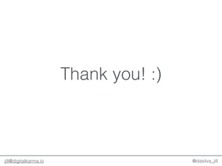 Thank you! :)
@dasilva_jilljill@digitalkarma.io
 