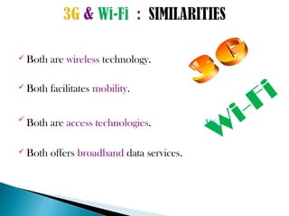  Wi-Fi is good for competition
 Wi-Fi and 3G can complement each other for a mobile Provide
 Spectrum policy is key
 S...