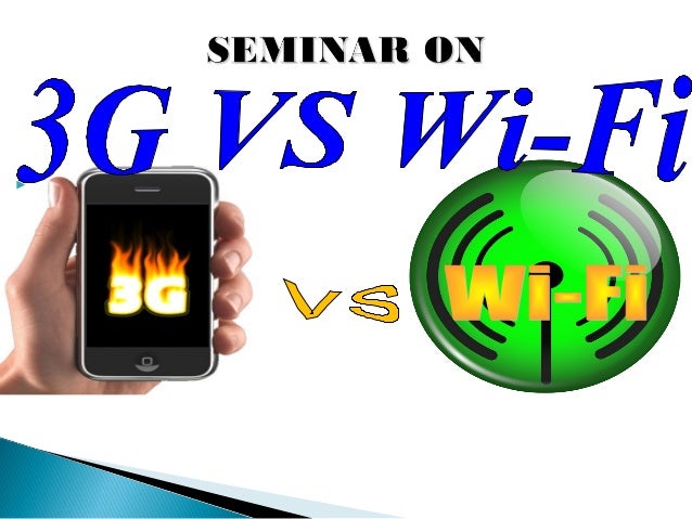 presentation on 3g vs wifi