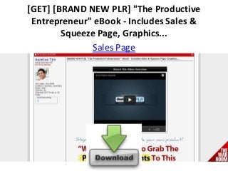 [GET] [BRAND NEW PLR] "The Productive
Entrepreneur" eBook - Includes Sales &
Squeeze Page, Graphics...
Sales Page
 