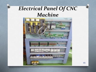 Electrical Panel Of CNC
Machine
45
 