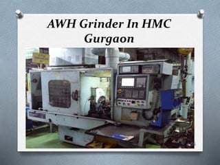 AWH Grinder In HMC
Gurgaon
55
 