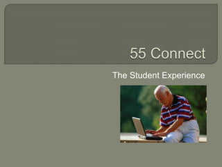 The Student Experience
 