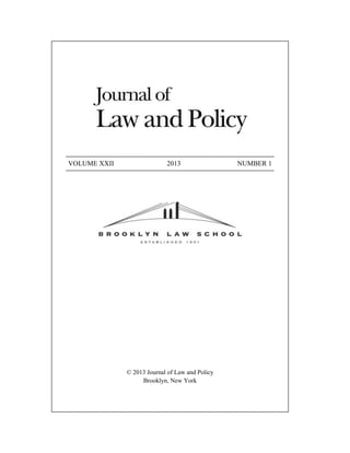 VOLUME XXII 2013 NUMBER 1
© 2013 Journal of Law and Policy
Brooklyn, New York
 