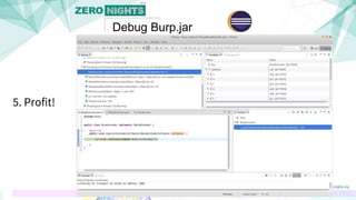 5. Profit!
Debug Burp.jar
 