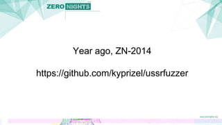 Year ago, ZN-2014
https://github.com/kyprizel/ussrfuzzer
 