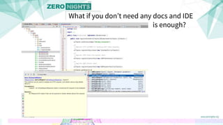 What if you don’t need any docs and IDE
is enough?
 