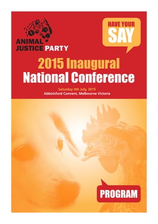 2015 Inaugural
National Conference
Saturday 4th July, 2015
Abbotsford Convent, Melbourne Victoria
HAVE YOUR
SAY
 