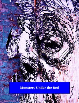 21
Monsters Under the Bed
 