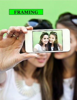 44
FRAMING
 