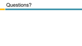 Questions?
 