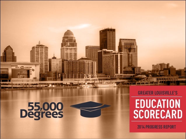 GREATER LOUISVILLE'S
EDUCATION
SCORECARD
2014 PROGRESS REPORT
 