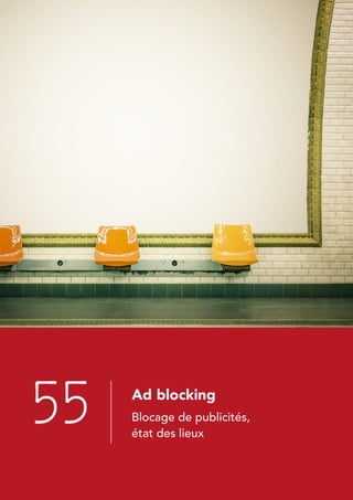 1
propriété de fifty-five
Ad blocking
Blocage de publicités,
état des lieux
 