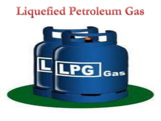 Liquefied Petroleum Gas 