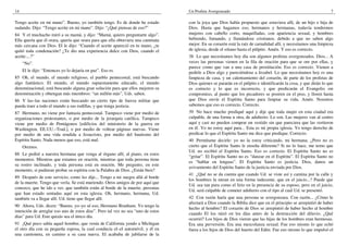 14                                                                                Un Profeta Avergonzado                                                         7

Tengo aceite en mi mano”. Bueno, yo también tengo. Es de donde he estado          con la joya que Dios había propuesto que estuviera allí, de un hijo e hija de
sudando. Dijo: “Tengo aceite en mi mano”. Dijo: “¿Qué piensas de eso?”            Dios. Hasta que hagamos eso, hermanos y hermanas, todavía tendremos
84 Y el muchacho miró a su mamá, y dijo: “Mamá, quiero preguntarte algo”.         mujeres con cabello corto, maquilladas, con apariencia sexual, y hombres
Ella quería que él orara, quería que orara para que ella obtuviera una caminata   bebiendo, fumando, y llamándose cristianos, debido a que no saben algo
más cercana con Dios. El le dijo: “Cuando el aceite apareció en tu mano, ¿te      mejor. En su corazón está la raíz de carnalidad allí, y necesitamos una limpieza
quitó toda condenación? ¿Te dio una experiencia dulce con Dios, cuando el         de iglesia, desde el sótano hasta el púlpito. Amén. Y eso es correcto.
aceite....?”                                                                      38 Lo que necesitamos hoy día son algunos profetas avergonzados. Dios... A
     “No”.                                                                        veces las personas vienen en la fila de oración para que se ore por ellas, y
                                                                                  parece como que van a una casa de prostitución. Eso es correcto. Vienen a
     El le dijo: “Entonces yo lo dejaría en paz”. Eso es.                         pedirle a Dios algo y pareciéndose a Jezabel. Lo que necesitamos hoy es una
85 Oh, el mundo, el mundo religioso, el pueblo pentecostal, está buscando         limpieza de casa, y un calentamiento del corazón, de parte de los profetas de
algo fantástico. El mundo, el mundo supuestamente educado, el mundo               Dios quienes se pararán en el púlpito e identificarán la cosa, y que dirán lo que
denominacional, está buscando alguna gran solución para que ellos mejoren su      es correcto y lo que es incorrecto, y que predicarán el Evangelio sin
denominación y obtengan más miembros: “un millón más”, Uds. saben.                compromiso, al punto que los pecadores se postren en el piso, y lloren hasta
86 Y las–las naciones están buscando un cierto tipo de fuerza militar que         que Dios envíe el Espíritu Santo para limpiar su vida. Amén. Nosotros
pueda traer a todo el mundo a sus rodillas, y que traiga justicia.                sabemos que eso es correcto. Correcto.
87 Hermano, no viene por fantasía pentecostal. Tampoco viene por medio de         39 No hace mucho prediqué aquí y dije que toda mujer en esta ciudad era
organizaciones protestantes, o por medio de la jerarquía católica. Tampoco        culpable, de una forma u otra, de adulterio. Lo son. Las mujeres van al centro
viene por medio de Pentágonos [edificios del ministerio de la guerra en           aquí y casi no pueden comprar un vestido sin que pareciera que las vertieron
Washington, EE.UU.–Trad.], o por medio de voltear páginas nuevas. Viene           en él. Yo no estoy aquí para... Esta es mi propia iglesia. Yo tengo derecho de
por medio de una vida rendida a Jesucristo, por medio del bautismo del            predicar lo que el Espíritu Santo me dice que predique. Correcto.
Espíritu Santo. Nada menos que eso, está mal.                                     40 Permítame decirle: yo no la estoy criticando, mi hermana. ¿Pero no es
     Oremos.                                                                      cierto que el Espíritu Santo le enseña diferente? Si no lo hace, me temo que
                                                                                  Ud. no recibió el Espíritu Santo. Eso es correcto. El Espíritu Santo no es
88 Le pediré a nuestra hermana que venga al órgano allí, al piano, en estos
                                                                                  “gritar”. El Espíritu Santo no es “danzar en el Espíritu”. El Espíritu Santo no
momentos. Mientras que estamos en oración, mientras que toda persona tiene
                                                                                  es “hablar en lenguas”. El Espíritu Santo es justicia. Dios, danos un
su rostro inclinado, y toda persona está en oración. Me pregunto, en este
                                                                                  avivamiento del Espíritu Santo de la justicia enviada por Dios.
momento, si pudieran probar su espíritu con la Palabra de Dios. ¿Están bien?
                                                                                  41 ¿Qué no se da cuenta que cuando Ud. se viste así y camina por la calle y
89 Después de este servicio, como les dije... Tengo a mi suegra allá al borde
                                                                                  los hombres la miran en una forma indecente, que en el juicio...? Puede que
de la muerte. Tengo que verla. Se está muriendo. Otros amigos de por aquí que
                                                                                  Ud. sea tan pura como el lirio en la presencia de su esposo, pero en el juicio,
conozco, que he ido a ver, que también están al borde de la muerte, personas
                                                                                  Ud. será culpable de cometer adulterio con el tipo al cual Ud. se presentó.
que han estado sentadas aquí en esta iglesia. Oh, hermano, hermana, Ud.
también va a llegar allí. Ud. tiene que llegar allí.                              42 Con razón haría que una persona se avergonzara. Con razón... ¿Cómo le
                                                                                  afectará a Dios cuando la Biblia dice que en el principio se arrepintió de haber
90 Ahora, Uds. dicen: “Bueno, yo–yo sé eso, Hermano Branham. Yo tengo la
                                                                                  hecho al hombre? El corazón de Dios se arrepintió de haber hecho al hombre
intención de arreglar eso uno de estos días”. Pero tal vez no sea “uno de estos
                                                                                  cuando El los miró en los días antes de la destrucción del diluvio. ¿Qué
días” para Ud. Este quizás sea el único día.
                                                                                  ocurrió? Los hijos de Dios vieron que las hijas de los hombres eran hermosas.
91 ¡Qué poco sabía aquel hombre, que venía de California yendo a Michigan         Era una perversión. Era una mezcolanza sexual. Fue eso mismo lo que echó
el otro día con su pequeña esposa, la cual conducía el–el automóvil, y él en      fuera a los hijos de Dios del huerto del Edén. Fue eso mismo lo que impulsó el
una camioneta, en camino a su casa nueva. El acababa de jubilarse de la
 