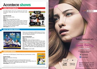 Acontece shows
Cena Black Brasília
Cena Black Brasília conta com a presença de Cone Crew,
Groundation, Mato Seco, Ree Mah. 25 de Outubro, Sexta.
Confira!
Cena Black Brasília
Data: 25 de Outubro, Sexta.
Hora: 22h.
Local: Espaço Cultural Minas Tenis Clube.
Vendas: Zimbrus (305 Sul, Pier 21, Aguas Claras) / Quiosque
Estação Chopp Brahma (Shopping Quê em Aguas Claras, Riacho Mall, Taguatinga Shopping, Alameda Shopping) / Mormaii (Conjunto Nacional, Brasilia Shopping, Terraço Shoppin,
Pontão do Lago Sul) / Bilheteria Digital
Informações: (61) 3342-2232

Boa do Samba Brasília
Shows com os embaixadores da BOA! Marcelo D2, Mumuzinho, Arlindo Cruz e Martinália. Dia 1 de Novembro. Abertura com a banda Coisa Nossa.
Boa do Samba Brasília
Data: 01 de Novembro, Sexta.
Hora: 21h.
Local: AABB - Setor de Clubes Sul, trecho 2.
Vendas: Temakerias Koni: 209 Sul, 109 e 201 Norte, Sudoeste, Águas Claras, Sobradinho ( Altama ), Guará II e QI 11
Lago Sul / Secretaria da AABB / Ingresso Tele Entrega:
4141-8007 / 9209-1074 / 8428-1888 WhatsApp 81540416 / 8428-1888 / Ingresso em Casa Brasília (Tele Entrega): 4141-8007 / 9209-1074 / 8428-1888 WhatsApp: 81540416
Informações: (61) 8121-0800

chiclete private
Ultimo show com Bell Marques, Chiclete Private, dia 10 de Novembro. Confira!
Chiclete Private
Data: 10 de Novembro, Domingo.
Hora: 18h.
Local: Arena Lounge Estádio Nacional de Brasília (Mané Garrincha)
Vendas: Lojas Setemares / Ingresso em Casa Brasília – Tele Entrega Oficial: (61)
4141-8007 / 9209-1074 / 8428-1888 Whatsapp: 9808-2016
Informações: (61) 4141-8007
A POSIATIVIDADE limita-se apenas à divulgação das informações fornecidas pelas empresas promotoras de eventos aos meios de comunicação.

34

35

 