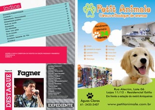 05
...........
............
............
.. 07
......
......
............
............
8
............
............
......... 0
............
............
........
........
..........
............
............
12
............
..
....
....
....
IDADE
............
............
............
SI ATI V
............
............
............
............
..... 14
tros PO
............
............
..
....
....
......
Encon
............
............
............
............
+ ........
16
............
do ......
............
rrendo
............
............
naliza
............
Co
........
erso
........
..........
............
............
ento P
............
m
......
...... 20
......
........
Treina
............
............
sitiva
............
ão po
............
............
............
......
.... 22
........
........
ntaç
............
............
A lime
............
............
............
............
oda ..
............
......
... 26
........
........
am
............
............
............
............
Você n
............
............
............
............
9
....
....
....
porte
.......... 2
............
............
............
Passa
............
............
............
............
............
............
............
. 33
idade
v
....
....
......
......
............
Pós-ati
............
............
............
estilo
............
............
............
34
............
r com
............
............
..........
........
Vive
........
........
........
............
............
do ......
............
....
......
......
mun
............
............
............
Eu no
............
............
............
............
Vila ..
ho ......
......
te da
É o bic
............
Semen
............
ontece
............
Ac
............
ce ......
Aconte

Atendndimento
Ate imento
te teri rio
veverinánário

2r4s
2s4
raa
o
hho

Adorei a dupla cobertura de eventos da edição passada!!! Parabéns!!
Fernanda W.
Karina V.

Página 20

Fagner

Jornalista Responsável
Mel Simões
Colunista
Acácio Tolentino
Colunista “Eu no mundo“
Rafael Ajuz
Colunista “Viver com Estilo”
Sandra Tumelero
Colunista “É o Bicho”
Ricardo Antônio
Colunista “Correndo +”
Edilberto Barros
Colunista “Alimentação Positiva”
Karen Moreno
Colunista “Passaporte ”
Elcio Vieira
“Você na Moda”
Por Finíssimo

Rua Alecrim, Lote 06
Rua Alecrim, Lote 06
Lojas 11/12 - - Residencial Estilo
Lojas 11/12 Residencial Estilo

Colaborou nessa edição:
Felipe Lima

Fotografia
Equipe POSIATIVIDADE
Contato Comercial
(61) 9261-2778
revistaposiatividade@yahoo.com.br
www.facebook.com/posiatividade
A Revista POSIATIVIDADE não se responsabiliza pelos
anúncios veiculados, como também não se responsabiliza
pelas matérias publicadas, que são de responsabilidade
de seus autores.

Em frente a estação do metrô Arniqueiras
Em frente a estação do metrô Arniqueiras

Águas Claras
Águas Claras
61- 3435-2407
61- 3435-2407

www.petitanimale.com.br
www.petitanimale.com.br

 