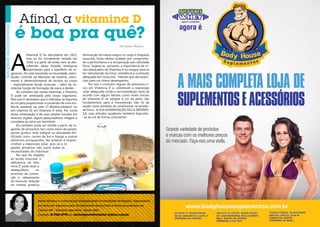 Afinal, a vitamina D

é boa pra quê?

A

Por Karen Moreno

Vitamina D foi descoberta em 1922,
mas só foi inicialmente isolada em
1930, e a partir de então vem se descobrindo várias funções biológicas
importantes para o equilíbrio do organismo. Ela está envolvida na imunidade, reprodução, controle da liberação de insulina, crescimento e desenvolvimento de tecidos no corpo
– especialmente tecido muscular – além da conhecida função de formação de ossos e dentes.
Ao contrário das outras vitaminas, a Vitamina
D pode ser sintetizada pelo nosso organismo.
Para isso é necessário que o indivíduo se exponha
ao sol para proporcionar a conversão de uma molécula presente na pele (7-dihidrocolesterol ou
pró-vitamina D) em Vitamina D ativa. Por conta
dessa sintetização e de suas amplas funções em
diversos órgãos, alguns pesquisadores chegam a
considera-la como um hormônio.
Ela também pode ser obtida a partir da ingestão de alimentos tais como óleos de peixes,
peixes gordos, leite integral ou desnatado fortificado, ovos, carnes de boi e frango e outros
alimentos enriquecidos. No entanto é imprescindível a exposição solar, pois só a ingestão alimentar não supre todas as
necessidades do indivíduo.
No que diz respeito
ao tecido muscular, a
deficiência de Vitamina D pode levar a
desequilíbrio
no
processo de contração e relaxamento
do músculo, redução
da síntese proteica,

diminuição da massa magra no corpo e fraqueza
muscular. Esses efeitos acabam por comprometer a performance e a recuperação pós-atividade
física. Sugere-se, portanto, a importância de níveis adequados de Vitamina D no sangue para se
ter manutenção da força, resistência e contração
adequada dos músculos - Fatores que são essenciais para um ótimo desempenho.
Por isso o consumo regular de alimentos ricos em Vitamina D e, sobretudo a exposição
solar adequada (onde a recomendação varia de
acordo com alguns fatores como níveis iniciais
de Vitamina D no sangue e cor da pele), são
fundamentais para a manutenção não só da
saúde como também do rendimento na atividade física. A SUA ALIMENTAÇÃO FAZ A DIFERENÇA, mas atitudes saudáveis também! Exponha-se ao sol de forma consciente!

Karen Moreno é nutricionista formada pela Universidade de Brasília, Especialista
em Nutrição Esportiva pela Universidade Gama Filho e Sócia-proprietária de
Clínica 449 – Nutrição esportiva - desde 2001.
Contato: 61 9261-2778 ou revistaposiatividade@yahoo.com.br
12

13

 