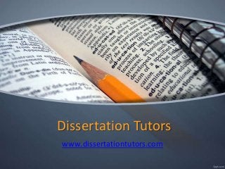 Dissertation Tutors
www.dissertationtutors.com

 