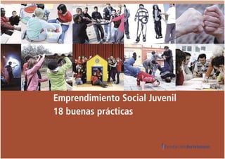 Emprendimiento Social Juvenil
18 buenas prácticas
 