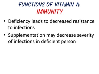 • Deficiency leads to decreased resistance
to infections
• Supplementation may decrease severity
of infections in deficient person
 