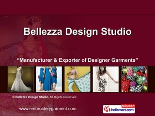 Bellezza Design Studio “ Manufacturer & Exporter of Designer Garments” 