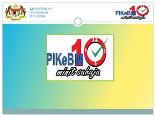 KEMENTERIAN
PENDIDIKAN
MALAYSIA
 