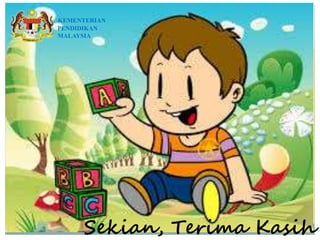 Sekian, Terima Kasih
KEMENTERIAN
PENDIDIKAN
MALAYSIA
 