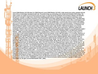 Lucent CDMA Modular Cell 4.0B Indoor For CDMA Networks Lucent CDMA Modular Cell 4.0B is a high capacity base station equipped with the
state-of-the-art technologies developed by Bell Labs. The product brings you outstanding carrier density and immediate OPEX savings. This
indoor product can support up to 8 carriers/3 sectors per frame. It is twice the density of Modular Cell 4.0 (indoor). Modular Cell 4.0B offers
full spectrum coverage in a single frame, dramatically simplifying growth patterns. As the leader in spread spectrum technology, Lucent
Technologies continues to introduce innovations to the market: Multi-Carrier Radio (15MHz), Block Filters/Wideband Filters, and 40W Power
Amplifier Modules are the latest assets integrated in the base station. Features The Modcell 4.0B indoor version offers a small footprint with
exceptional carrier density in a standard ETSI cabinet. • Indoor Single Frame Configuration • 1-8 carriers per frame at 3 sectors (will support
up to 11 carriers with Auxiliary Amplifier Frame) • Dual Band: one cell to the ECP & mobile • Close Loop Gain Control • Timing and Controller
Redundancy • Integrated Power option • Support CDMA2000™1X, and EV-DO Rev.0, with future support to EV-DO Rev. A • IP Backhaul and
Ethernet Backhaul capable • 6-Sector option ready • Intelligent Antenna option ready Benefits • Optimized for highest carrier density,
smooth growth in one frame • Conserves indoor footprint, reducing hardware and floor space requirements • Minimizes configuration
complexity • Software-Only Carrier Add at certain carrier counts • Flexible channel growth planning • Designed to use existing power supply •
Grow CDMA carriers on only 2 antennas/sector • Multi-Carrier Radio (15MHz), Block Filters/ Wideband Filters, and 40W Power Amplifier
Modules _x000C_Technical Specifications Description 1. Configurations a. Sectors b. Carriers Specification 3, 4 and 6 1–8 per frame at 3
sectors (up to 11 with Auxiliary Amplifier Frame) 2. CDMA Channel Card Capacity 12 slots; CMU IVB capable 3. T1, E1 Facilities Maximum of
20 per cabinet when equipped with URC-II’s 4. User Alarms 7 Power Alarms, 25 User Alarms 5. GPS Antenna Yes 6. Air Interface Standards
T1A/E1A 95-A plus TSB-74; T1A/E1A 95-B for 850 MHz; CDMA 2000 7. Frequency Bands 850MHz/1900 MHz; 300 to 2100 MHz capable 8.
Vocoder 8 Kbps; 8 Kbps EVRC; 13 Kbps; SMV-ready 9. Environmental Cabinet Housing Standard ETSI cabinet; UL50 compliant; zero rear
clearance 10. Cabinet Access Front Access 11. Operating Temperature Range Range: -5 to +40°C (continuous) 12. Dimensions 600 mm W x
600 mm D x 1880 mm H (23.6 x 23.6 x 74) inches 13. Estimated Installed Weight 365 kg (785 lbs.) DC [8 carriers in one cabinet] 14. Power
Options Integrated Power, AC 120/240 Volt Input, -48V or +24 V DC Conversion Non-integrated Power requires either + 24 VDC Input or - 48
VDC Input To learn more about our comprehensive portfolio, please contact your Lucent Technologies Sales Representative or visit our web
site at http://www.lucent.com. 2167 W 5449 W 10026 W This document is for informational or planning purposes only, and is not intended
to create, modify or supplement any Lucent Technologies specifications or warranties relating to these products or services. Information
and/or technical specifications supplied within this document do not waive (directly or indirectly) any rights or licenses — including but not
limited to patents or other protective rights — of Lucent Technologies or others. Specifications are subject to change without notice. 15.
Power Consumption a. 3 Carrier/3 Sectors b. 6 Carrier/3 Sectors c. 11 Carrier/3 Sectors 16. RF Power (at J4) 25 W per carrier (850) FCC Rated
short-term average 20 W per carrier (850) FCC Rated long-term average 20 W per carrier (1900) FCC Rated short-term average 16 W per carrier
(1900) FCC Rated long-term average 17. Minimal Antenna Configuration 2 antennas/sector 18. Filter Block and Wide Band Dual Duplex 19.
Growth Frame PCS AUX Frame, Dual Band Growth Frame 20. Operational Accessories Integrated Power 21. Channel Elements Channel
pooling across sectors or carriers CDMA2000 is a trademark of the Telecommunication Industry Association Copyright © 2006 Lucent
Technologies Inc. All rights reserved MOB-Mod4B-i 0106 _x000C_
 
