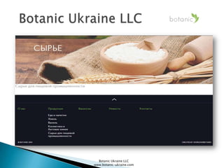 Botanic Ukraine LLC
www.botanic-ukraine.com
 