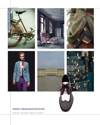 trend
1
AW
2015/2016
men
2
Trend 1: Brideshead revisited
Society twist - modern dandy - England remix - gentleman
 