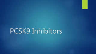 PCSK9 Inhibitors
 