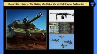 Class 10th - History - The Making of a Global World - Full Chapter Explanation
 