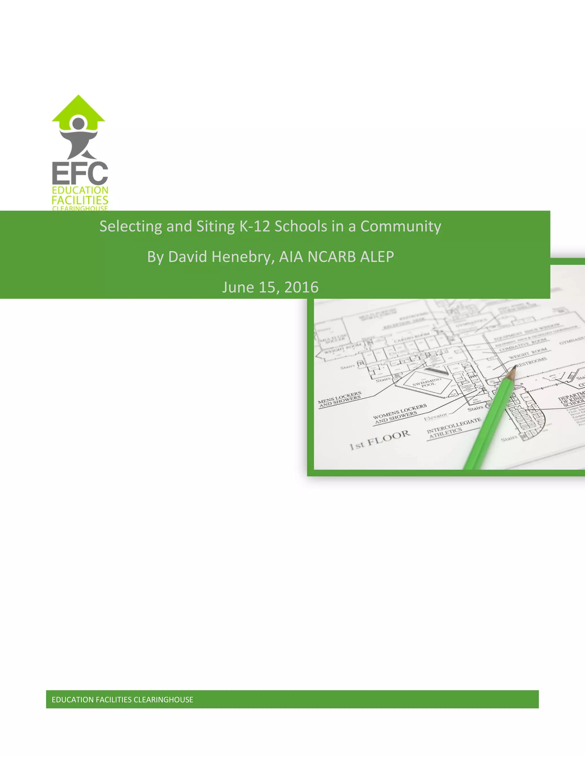 EDUCATION FACILITIES CLEARINGHOUSE
Selecting and Siting K-12 Schools in a Community
By David Henebry, AIA NCARB ALEP
June 15, 2016
 