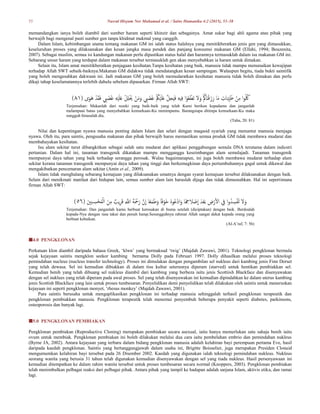 55 Nasrul Hisyam Nor Muhamad et al. / Sains Humanika 4:2 (2015), 53–58
memandangkan ianya boleh diambil dari sumber haram seperti khinzir dan sebagainya. Amat sukar bagi ahli agama atau pihak yang
berwajib bagi mengenal pasti sumber gen tanpa khidmat makmal yang canggih.
Dalam Islam, kebimbangan utama tentang makanan GM ini ialah status halalnya yang menitikberatkan jenis gen yang dimasukkan,
keseluruhan proses yang dilaksanakan dan kesan jangka masa pendek dan panjang konsumsi makanan GM (Ellahi, 1994; Bouzenita,
2007). Sebagai muslim, semua isi kandungan makanan perlu dipastikan status halal dan haramnya termasuklah dalam isu makanan GM ini.
Sebarang unsur haram yang terdapat dalam makanan tersebut termasuklah gen akan menyebabkan ia haram untuk dimakan.
Selain itu, Islam amat menitikberatkan penjagaan kesihatan.Tanpa kesihatan yang baik, manusia tidak mampu menunaikan kewajipan
terhadap Allah SWT sebaik-baiknya.Makanan GM didakwa tidak mendatangkan kesan sampingan. Walaupun begitu, tiada bukti saintifik
yang boleh mengesahkan dakwaan ini. Jadi makanan GM yang boleh memudaratkan kesihatan manusia tidak boleh dimakan dan perlu
dikaji tahap keselamatannya terlebih dahulu sebelum dipasarkan. Firman Allah SWT:
َ‫ف‬ ‫ي‬
‫ِب‬ َ‫ض‬َ‫غ‬ ‫ي‬‫ه‬ْ‫ي‬َ‫ل‬َ‫ع‬ ْ‫ل‬‫ي‬‫ل‬ْ َ‫َي‬ ْ‫ن‬َ‫م‬َ‫و‬ ‫ي‬
‫ِب‬ َ‫ض‬َ‫غ‬ ْ ُ
‫ُك‬ْ‫ي‬َ‫ل‬َ‫ع‬ َّ‫ل‬‫ي‬‫ح‬َ‫ي‬َ‫ف‬ ‫ي‬‫ه‬‫ي‬‫ي‬‫ف‬ ‫إ‬ْ‫َو‬‫غ‬ْ‫َط‬‫ت‬ ‫ال‬َ‫و‬ ْ ُ‫اُك‬َ‫ن‬ْ‫ق‬َ‫ز‬َ‫ر‬ ‫ا‬َ‫م‬ ‫ي‬
‫ات‬َ‫ب‬ِّ‫ي‬‫ي‬َ‫ط‬ ْ‫ن‬‫ي‬‫م‬ ‫إ‬‫و‬ُ ُ‫ُك‬
( َ‫َو‬َ ْ‫َد‬‫ق‬
١٠
)
Terjemahan: Makanlah dari rezeki yang baik-baik yang telah Kami berikan kepadamu dan janganlah
melampaui batas yang menyebabkan kemurkaan-Ku menimpamu. Barangsiapa ditimpa kemurkaan-Ku maka
sungguh binasalah dia.
(Taha, 20: 81)
Nilai dan kepentingan nyawa manusia penting dalam Islam dan selari dengan maqasid syariah yang menuntut manusia menjaga
nyawa. Oleh itu, para saintis, pengusaha makanan dan pihak berwajib harus memastikan semua produk GM tidak membawa mudarat dan
membahayakan kesihatan.
Isu alam sekitar turut dibangkitkan sebagai salah satu mudarat dari aplikasi penggabungan semula DNA terutama dalam industri
pertanian. Dalam hal ini, tanaman transgenik dikatakan mampu mengganggu keseimbangan alam semulajadi. Tanaman transgenik
mempunyai daya tahan yang baik terhadap serangga perosak. Walau bagaimanapun, ini juga boleh membawa mudarat terhadap alam
sekitar kerana tanaman transgenik mempunyai daya tahan yang tinggi dan berkemugkinan daya pertumbuhannya gagal untuk dikawal dan
mengakibatkan pencemaran alam sekitar (Amin et al., 2009).
Islam tidak menghalang sebarang kemajuan yang dilaksanakan umatnya dengan syarat kemajuan tersebut dilaksanakan dengan baik.
Selain dari menikmati manfaat dari hidupan lain, semua sumber alam lain haruslah dijaga dan tidak dimusnahkan. Hal ini sepertimana
firman Allah SWT:
َ‫ي‬‫ي‬‫ن‬ ‫ي‬
‫س‬ْ‫ح‬ُ‫م‬ْ‫ل‬‫إ‬ َ‫ن‬‫ي‬‫م‬ ٌ‫يب‬‫ي‬‫ر‬َ‫ق‬ ‫ي‬ َّ
‫إَّلل‬ َ‫ة‬َ ْ
‫ْح‬َ‫ر‬ َّ‫ن‬
ِ
‫إ‬ ‫ا‬‫ا‬‫ع‬َ‫م‬َ‫ط‬َ‫و‬ ‫ا‬‫ا‬‫ف‬ْ‫َو‬‫خ‬ ُ‫ه‬‫ُو‬‫ع‬ْ‫د‬‫إ‬َ‫و‬ ‫َا‬ ‫ي‬
‫الِح‬ ْ
‫ص‬
ِ
‫إ‬ َ‫د‬ْ‫ع‬َ‫ب‬ ‫ي‬
‫ض‬ْ‫ر‬‫أ‬‫ل‬‫إ‬ ‫ي‬
‫ِف‬ ‫إ‬‫و‬ُ‫د‬ ‫ي‬
‫س‬ْ‫ف‬ُ‫ت‬ ‫ال‬َ‫و‬
(
٦٥
)
Terjemahan: Dan janganlah kamu berbuat kerosakan di bumu setelah (diciptakan) dengan baik. Berdoalah
kepada-Nya dengan rasa takut dan penuh harap.Sesungguhnya rahmat Allah sangat dekat kepada orang yang
berbuat kebaikan.
(Al-A’raf, 7: 56)
4.0 PENGKLONAN
Perkataan klon diambil daripada bahasa Greek, ‘klwn’ yang bermaksud ‘twig’ (Majdah Zawawi, 2001). Teknologi pengklonan bermula
sejak kejayaan saintis mengklon seekor kambing bernama Dolly pada Februari 1997. Dolly dihasilkan melalui proses teknologi
pemindahan nucleus (nucleus transfer technology). Proses ini dimulakan dengan pengambilan sel nukleus dari kambing jenis Finn Dorset
yang telah dewasa. Sel ini kemudian dibiakkan di dalam tisu kultur seterusnya diperam (starved) untuk hentikan pembiakkan sel.
Kemudian benih yang telah dibuang sel nukleus diambil dari kambing yang berbeza iaitu jenis Scottiish Blackface dan disenyawakan
dengan sel nuklues yang telah diperam pada awal proses. Sel yang telah disenyawakan ini kemudian dipindahkan ke dalam uterus kambing
jenis Scottish Blackface yang lain untuk proses tumbesaran. Penyelidikan demi penyelidikan telah dilakukan oleh saintis untuk meneruskan
kejayaan ini seperti pengklonan monyet, ‘rhesus monkey’ (Majdah Zawawi, 2001).
Para saintis berusaha untuk mengaplikasikan pengklonan ini terhadap manusia sehinggalah terhasil pengklonan terapeutik dan
pengklonan pembiakkan manusia. Pengklonan terapeutik telah menemui penyembuh beberapa penyakit seperti diabetes, parkinsons,
osteoporosis dan banyak lagi.
5.0 PENGKLONAN PEMBIAKAN
Pengklonan pembiakan (Reproductive Cloning) merupakan pembiakan secara asexual, iaitu hanya memerlukan satu sahaja benih iaitu
ovum untuk membiak. Pengklonan pembiakan ini boleh dilakukan melalui dua cara iaitu pembelahan embrio dan pemindahan nukleus
(Byrne JA, 2002). Antara kejayaan yang terbaru dalam bidang pengklonan manusia adalah kelahiran bayi perempuan pertama Eve, hasil
daripada kaedah pengklonan. Saintis yang bertanggungjawab dalam usaha ini, Brigitte Boisselier, juga merupakan Presiden Clonaid
mengumumkan kelahiran bayi tersebut pada 26 Disember 2002. Kaedah yang digunakan ialah teknologi pemindahan nukleus. Nukleus
seorang wanita yang berusia 31 tahun telah digunakan kemudian disenyawakan dengan sel yang tiada nukleus. Hasil persenyawaan ini
kemudian ditempatkan ke dalam rahim wanita tersebut untuk proses tumbesaran secara normal (Knoppers, 2003). Pengklonan pembiakan
telah menimbulkan pelbagai reaksi dari pelbagai pihak. Antara pihak yang tampil ke hadapan adalah sarjana Islam, aktivis etika, dan ramai
lagi.
 
