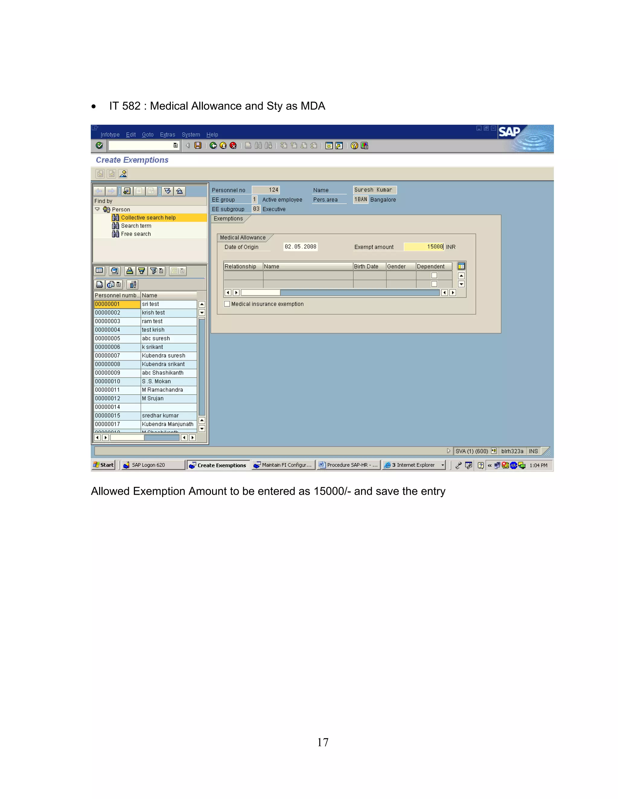 •   IT 582 : Medical Allowance and Sty as MDA




Allowed Exemption Amount to be entered as 15000/- and save the entry




                                           17
 