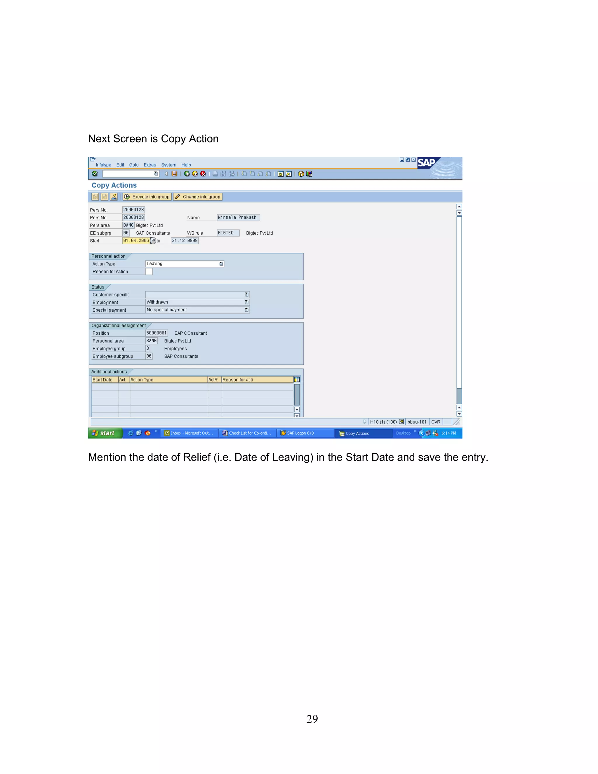 Next Screen is Copy Action




Mention the date of Relief (i.e. Date of Leaving) in the Start Date and save the entry.




                                               29
 