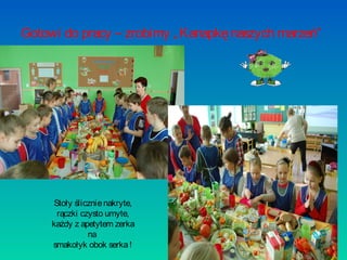 Gotowi do pracy – zrobimy „ Kanapkę naszych marzeń”

Stoły ślicznie nakryte,
rączki czysto umyte,
każdy z apetytem zerka
na
smakołyk obok serka !

 