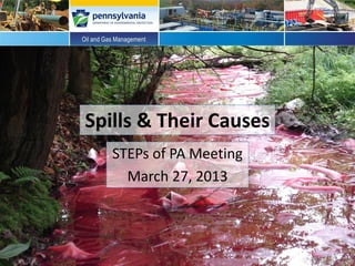 Spills & Their Causes
STEPs of PA Meeting
March 27, 2013
 