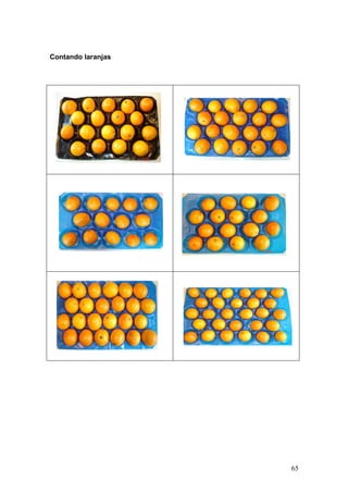 65
Contando laranjas
 