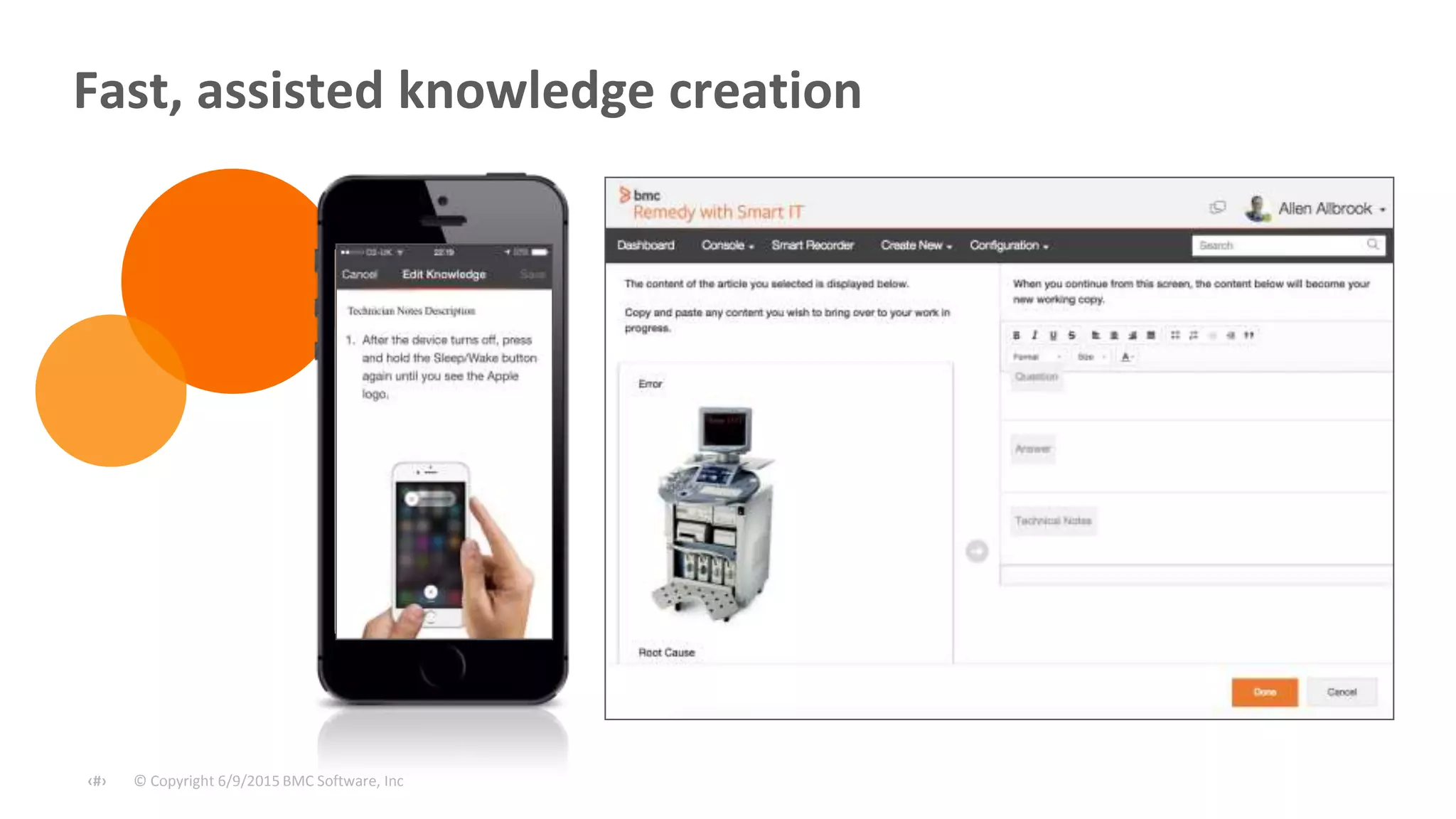 © Copyright 6/9/2015 BMC Software, Inc‹#›
Fast, assisted knowledge creation
 