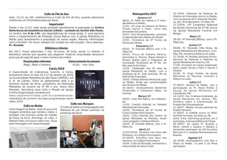 Retrospectiva 2017
Janeiro/17
08/01: Pr. Fábio Ito realiza a 1ª Imer-
são Bíblica no Matão.
21/01: Um luau na chácara do Márcio
Toledo marca o Start, início das
atividades dos jovens.
24/01: Com 30 participantes, acontece
a capacitação para líderes de células.
27/01: Formatura da 4ª Turma da
Escola de Líderes.
Fevereiro/17
05/02: 2ª Imersão Bíblica com o Pr.
Fábio Ito.
05/02: Envio de Fabiano Pereira,
Samantha G. Pereira, Eliane Merloti e
Miriam Doarte para o Programa de
Orientação Vocacional da 5ª RE, em
São José do Rio Preto.
12/02: Celebração dos 40 anos da
Igreja Metodista no Matão, com a
presença do Pr. Júlio Guevara, SD do
Distrito de Piracicaba.
19/02: O Bispo Adonias Pereira do Lago
no Matão, ainda nas comemorações
dos 40 anos do Matão.
25-28/02: Acampamento Bidistrital
(Piracicaba e Campinas) Oásis, na
Unimep.
Março/17
04/03: Culto Pós-Retiro, em Indaiatu-
ba.
11/03: Concílio Distrital na Catedral
Metodista de Piracicaba.
12/03: Formatura da 6ª Turma do
Curso Casados Para Sempre.
18/03: Culto Distrital dos Jovens na
Igreja Metodista na Paulista, tendo
como pregador o Fabiano Pereira.
19/03: 3ª Imersão Bíblica, com o Pr.
Fábio Ito.
Abril/17
31/03-02/04: Encontro com Deus das
Mulheres, no Colégio Piracicabano.
07-09/04: Encontro com Deus dos
Homens, no Colégio Piracicabano.
16/04: Culto da Alvorada, lembrando a
ressurreição de Jesus Cristo.
18-19/04: Pastoreio de Pastores do
Distrito de Piracicaba ocorre no Matão,
com a presença do Pr. Eduardo Villa No-
va, da I. M do Bacacheri, Curitiba, PR.
21-23/04: 10º Congresso Regional
de Escola Dominical da 5ª RE ocorre
na Igreja Metodista Central em
Birigui.
Maio/17
28-05: 4ª Imersão Bíblica, com o Pr.
Fábio Ito.
Junho/17
04/06: Pr. Eduardo Villa Nova, da
Igreja Metodista em Bacacheri, Curi-
tiba, PR, ministra a Palavra no culto.
13-16/06: Pr. Rinaldo participa do Enc.
Nacional de Pastores e Pastoras da
Igreja Metodista em Aracruz, ES.
17/06: Encontro de Casais organizado
pelos casais Sinval e Marli e Deivid e
Josiane.
25/06: Pr. Hugo Freitas, da Igreja
Metodista na Paulista, ministra a
Palavra no culto.
Julho/17
07-09/07: Renovo no Matão, com a
participação do Pr. Paulo Pontes e
equipe da Igreja Metodista em
Cassilândia, MS.
14-15/07: Pra. Cristiane Amêndola, da
Igreja Metodista em Jardim, MS,
ministra sobre a Implantação do
Projeto Pais Discipuladores.
21-28/07: Wesley Arruda participa do
Projeto Panamá.
27-30/07: A JuNaMe ocorre no SESC
da Praia Formosa, em Aracruz, ES.
Julho: A Esc. Dominical promove, em 3
domingos, a Gincana Bíblica de Férias.
28-30/07: Os casais Pr. Rinaldo e
Meire, Deivid e Josiane e Fabiano e
Samantha participam do 25º Encontro
Nacional 2=1 Casados Para Sempre em
Brasília.
Agosto/17
18-19/08: Acampadentro com Pais e
Filhos no Matão. 13 pais e 20 filhos
participam.
Culto de Fim de Ano
Hoje, 31/12, às 19h, celebraremos o Culto de Fim de Ano, quando estaremos
orando por um 2018 abençoado por Deus.
Importante!
Desde o dia 11/12, está sendo prestado atendimento à população no Centro
Referência de Assistência Social (CRAS) - unidade do Jardim São Paulo,
no horário das 8 às 17h, nas dependências de nossa igreja. É uma parceria
entre o Departamento de Proteção Social Básica com a Igreja Metodista no
Matão para atendimento à população da nossa região. Maiores informações
com irmã Marli. Por favor, estejam em oração por este projeto. Deus abençoe.
Pr. Rinaldo
Biblioteca informa
Em 2017, foram adquiridos 7 cds, 10 livros, 24 dvds, sendo 11 infantis. A
biblioteca solicita que aqueles que pegaram material emprestado devolvam
para que ele seja útil para o maior número de irmãos.
Oraçãopelosenfermos Aniversariantedasemana
Regis, Nadir e Rubens. 01/01 - Ana Júlia.
CaLiJu 2018
A Capacitação de Lideranças Juvenis, a Caliju,
acontecerá entre os dias 24 e 27 de janeiro de 2018,
na Universidade Metodista de São Paulo (UMESP), em
S. B. do Campo. Entre os palestrantes está o pr.
Denilson Gomes da Silva, conselheiro da Federação
Metodista de Juvenis da 3ª RE e pra. Joana Darc
Meireles, Secretária para Vida e Missão da Igreja.
Confira programação completa em
www.expositorcristao.com.br/confederacao-
metodista-de-juvenis-divulga-programacao-para-
caliju-2018
Culto nos Marques
O Culto de Natal na Congregação dos
Marques foi um tempo precioso na
presença de Deus!
Culto no Matão
Uma imagem do Natal: mais do que uma
imagem simbólica que retrata o natal, o
presépio traz diversos sinais da missão
de Jesus na terra. Domingo, no culto, o
Fabiano falou um pouco sobre isso. Ouça
esta mensagem em nossa fanpage.
 