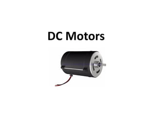 DC Motors
 