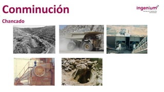 Conminución
Chancado
 