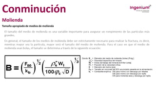 Conminución
Molienda
Tamaño apropiado de medios de molienda
 