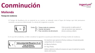 Conminución
Molienda
Tiempo de residencia
 